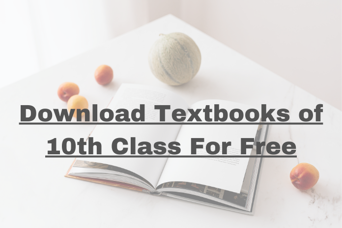  Download Textbooks of 10th Class For Free