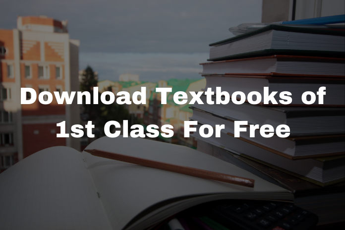  Download Textbooks of 1st Class For Free