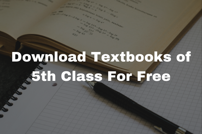  Download Textbooks of 5th Class For Free